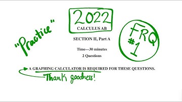 Visca AP Calculus AB 2022 Exam Problems FRQ 1