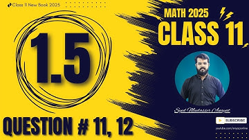 Class 11 math Exercise 1.5 question 11, 12 solution Math class 11 new book 2025 | 1st Year Math