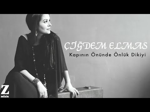 Çiğdem Elmas - Kapının Önünde Önlük Dikiyi [ Sandığımdaki Türküler © 2016 Z Yapım ]