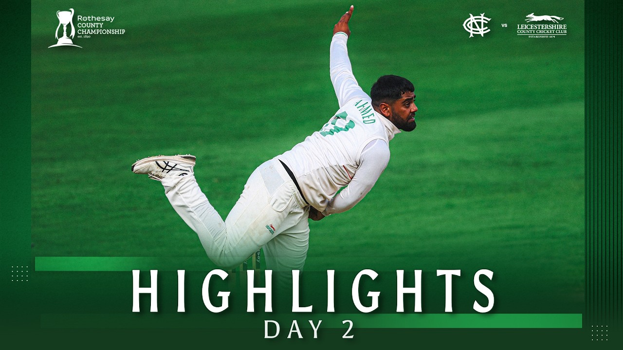 HIGHLIGHTS | Nottinghamshire vs Leicestershire | Day 2 | Rothesay County Championship