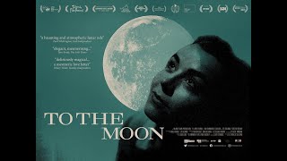 To the Moon / Official Trailer