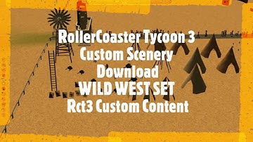 RollerCoaster Tycoon 3 Custom Scenery Download WILD WEST SET Rct3 Custom Content