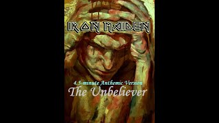 IRON MAIDEN - The Unbeliever (Anthemic 4.5 minute Version)