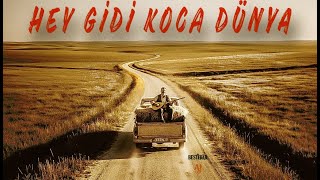 Hey Gidi Koca Dünya - Turkish Folk Song