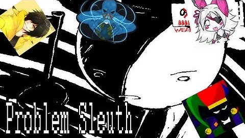 Problem Sleuth (Part 1)