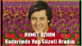 Ahmet Özhan - Kaderimde Hep Güzeli Aradım Resimi
