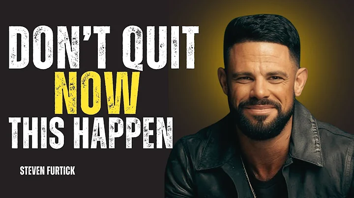 Don’t Quit Now: Your Breakthrough Is Closer Than You Think | Steven Furtick