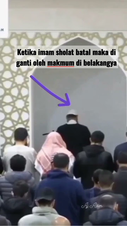 ketika imam sholat  batal maka di ganti makmum di belakangya #viral