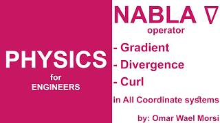 Nabla Operator Explained, Gradient, Divergence & Curl in All Coordinate Systems شرح مؤثر نابلا عربي