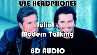 Modern Talking - Juliet (8D Audio)