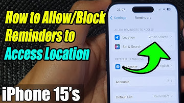 iPhone 15/15 Pro Max: How to Allow/Block Reminders to Access Location