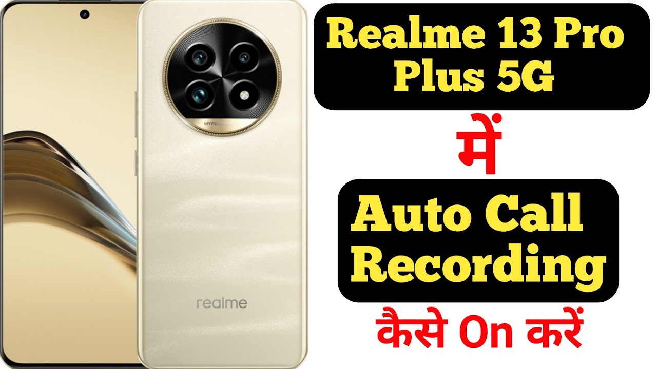 how-to-record-calls-automatically-on-realme-13-pro-plus-5g-realme-13