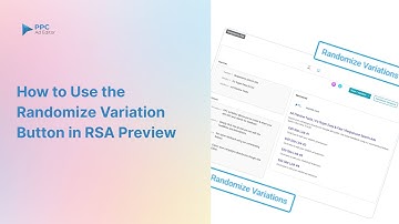 How to Use the Randomize Variation Button in RSA Preview | PPC Ad Editor Walkthrough Tutorial
