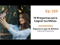 Ep.225- Las 12 Preguntas para Lograr tus Metas -Podcast 5 Minutos Productivos