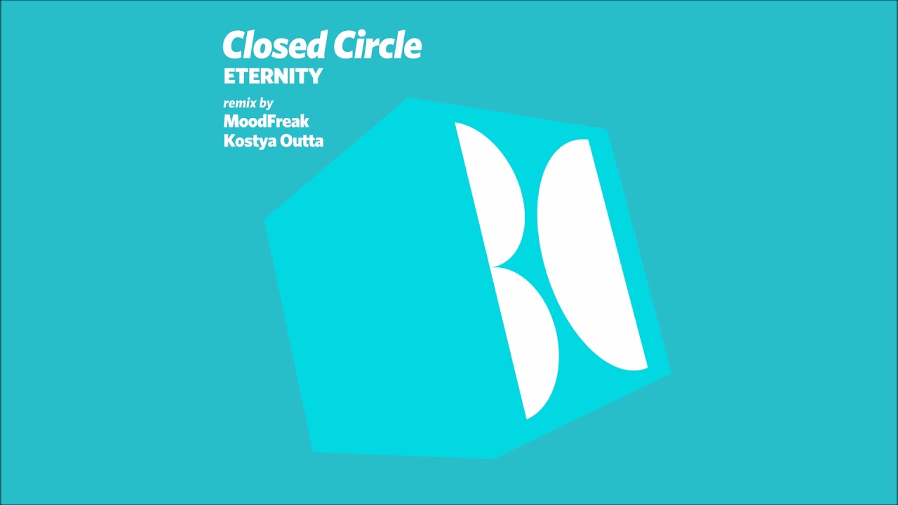 Watch Closed Circle - Eternity (Original Mix) on YouTube Watch Closed Circle - Eternity (Original Mix) on YouTube