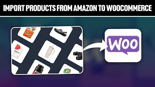 How To Import Products From Amazon To WooCommerce 2025! (Full Tutorial)