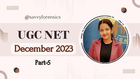 Part-5_December 2023_UGC NET_Previous Year Questions_‎@SavvyForensics