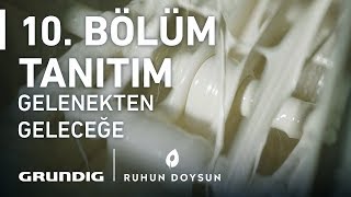 Geçmişten Bugüne Yemek | Grundig | Ruhun Doysun | 1. Sezon 10. Bölüm | Fragman