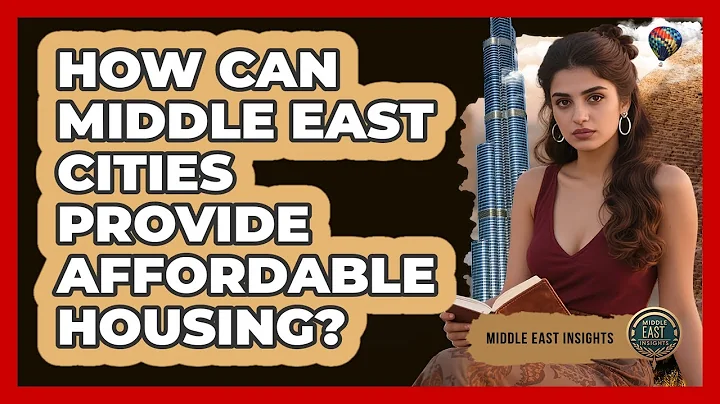 How Can Middle East Cities Provide Affordable Housing? - Middle East Insights