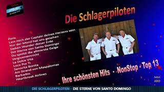 Die Schlagerpiloten  - Hit Mix - Ihre schönsten Hits NonStop -Top 13