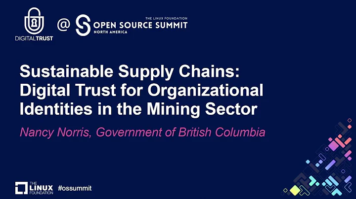 Sustainable Supply Chains: Digital Trust for Organizational Identities in the Minin...- Nancy Norris