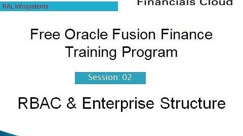 Oracle Fusion Cloud : RBAC and Enterprise structure