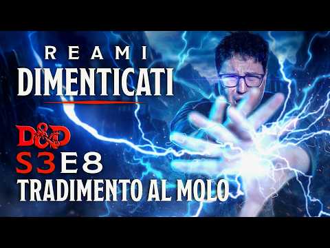REAMI DIMENTICATI S3 E8: "Tradimento al Molo" | D&D 5e