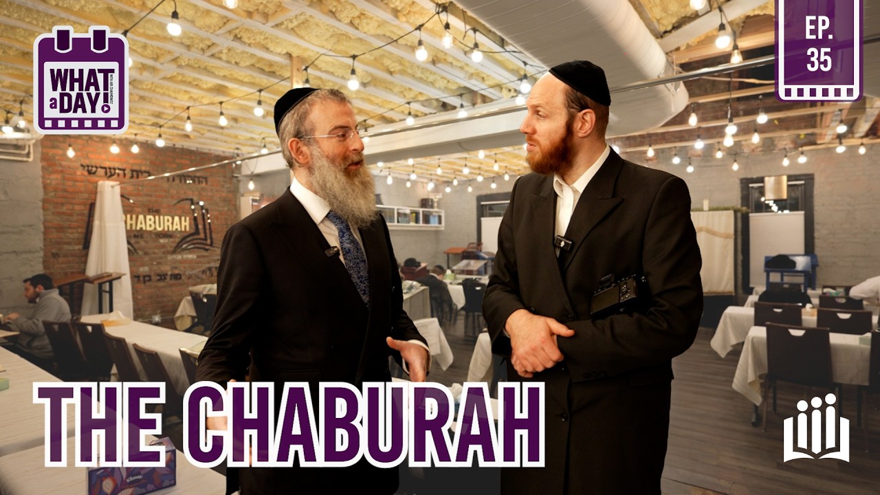 A DAY AT THE CHABURAH #whataday EP. 35 | ENGLISH