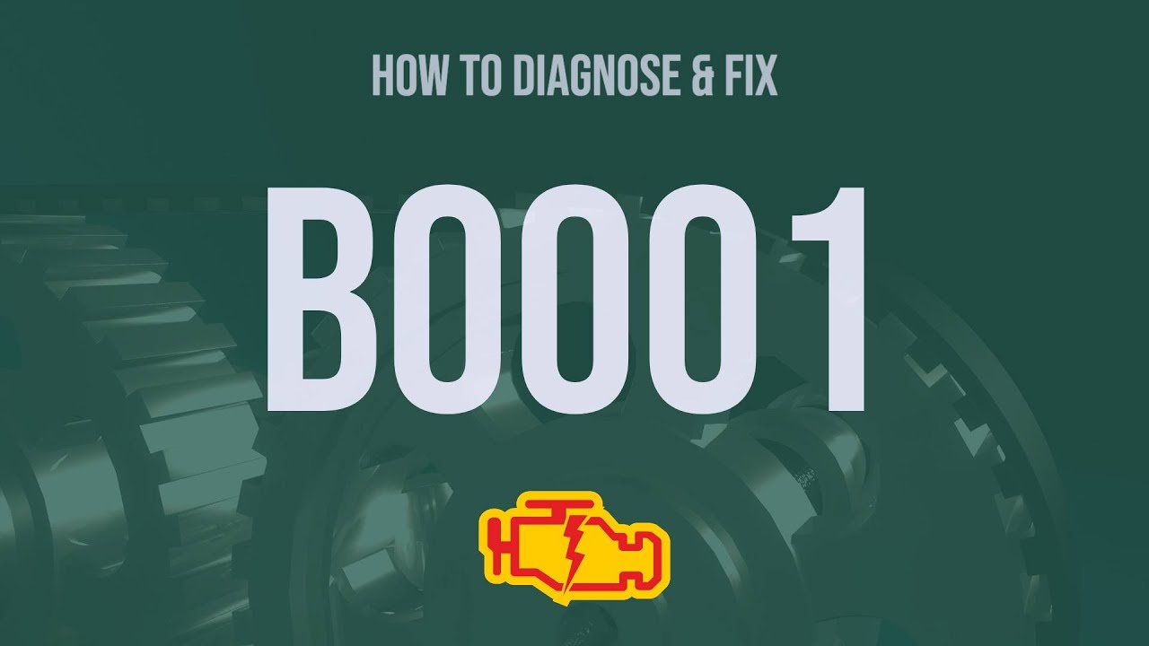 How to Diagnose and Fix B0001 Engine Code - OBD II Trouble Code Explain ...