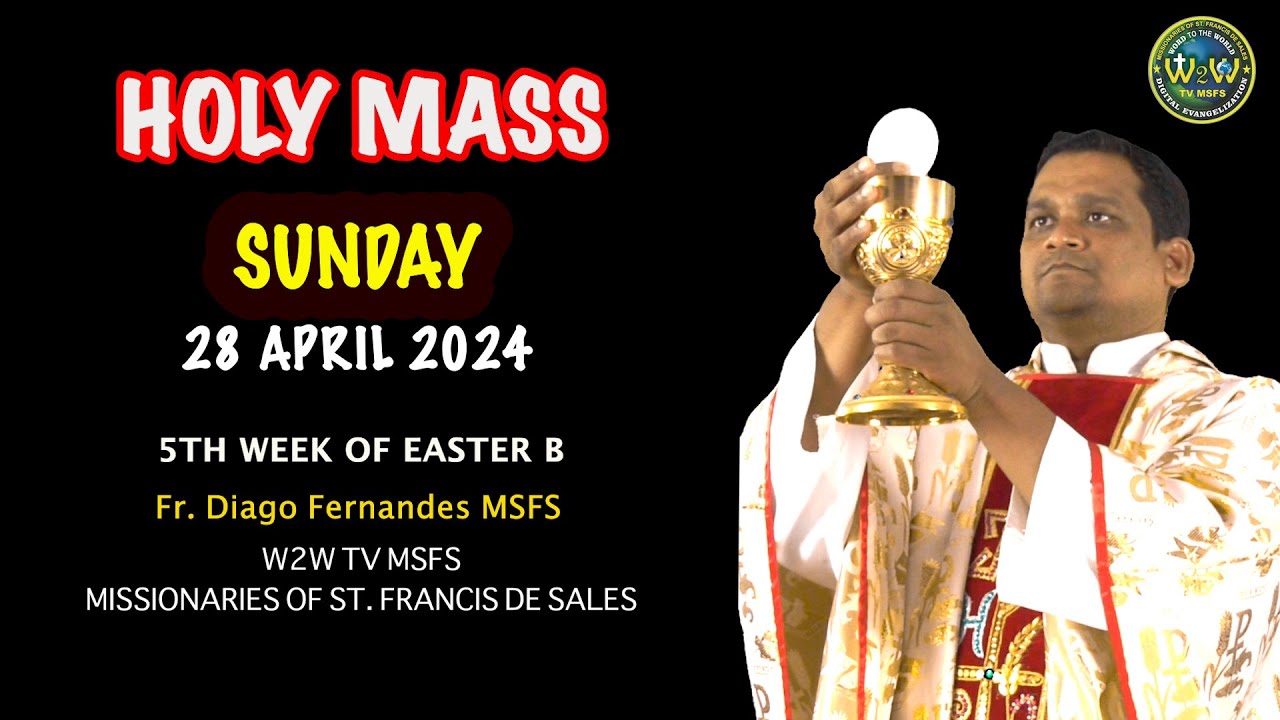 SUNDAY HOLY MASS  28 APRIL 2024  5TH SUNDAY OF EASTER B Fr Diago MSFS  sundayholymass  eucharist