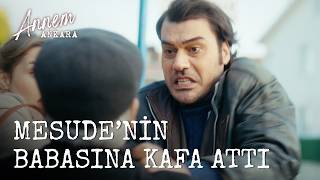 Suphi Mesudenin Babasına Kafa Attı - Annem Ankara (8.)