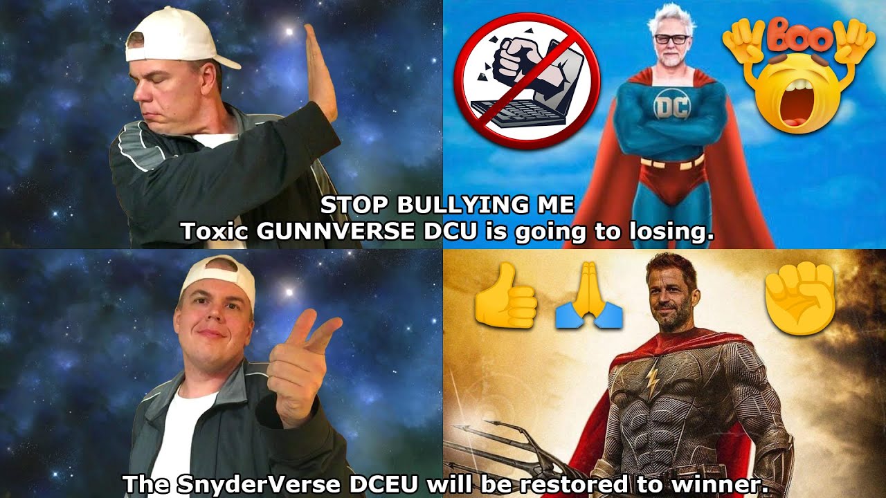 Stop Bullying Me (SnyderVerse will be Winner & GunnVerse going to Lose ...