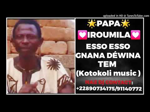 IROUMILA ESSO ESSO GNaNA DEWINA kotokoli music