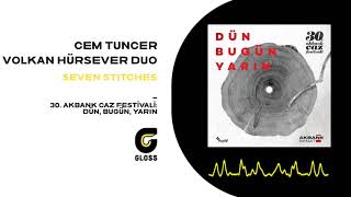 Cem Tuncer & Volkan Hürsever Duo - Seven Stitches (30. Akbank Caz Festivali: Dün, Bugün, Yarın) Resimi