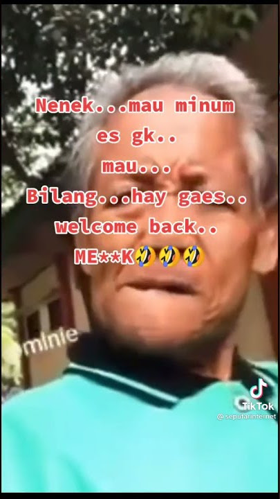 nenek nenek bilang welkombek