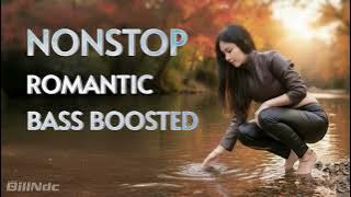 NONSTOP ROMANTIC BASS BOOSTED Vol.5💥 - BilLNdc