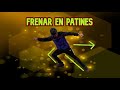 3 maneras de FRENAR EN PATINES! :O