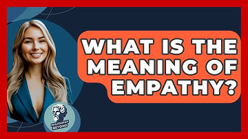 What Is The Meaning Of Empathy? - Philosophy Beyond
