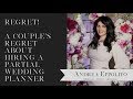 Regret:  A Couple's Regret Over Hiring a Partial Wedding Planner