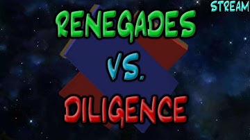 [Official] Renegades vs. Diligence