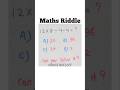 Maths Riddle #maths #mathstrick #shorts #highlights #trending #Education #foryou