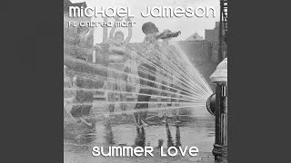 Micheal Jameson Ft. Andrea Marr - Summer Love