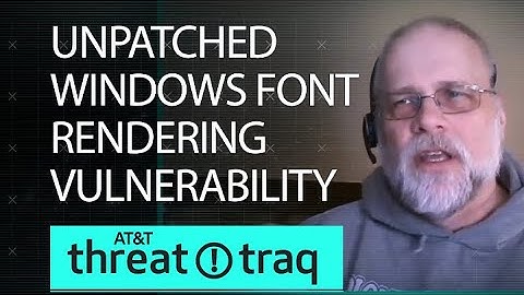 Unpatched Windows Font Rendering Vulnerability | AT&T ThreatTraq