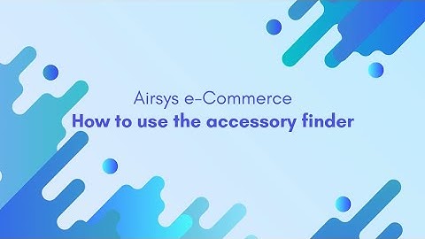Airsys e-Commerce - How to use accessory finder