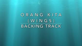 Video thumbnail of "Orang Kita (Wings) - Backing Track"