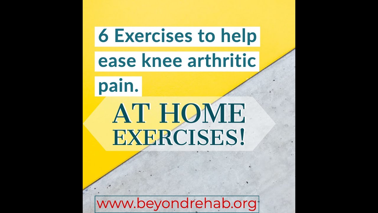 6 exercises to help ease arthritic knee pain YouTube