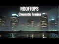 ROOFTOPS | Dark Urban Thriller Cinematic Cue (Nighttime Chase & Tension)