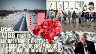 Michael Moore On Texas, The Legacy Of Rush Limbaugh & The Dumbing Down Of America