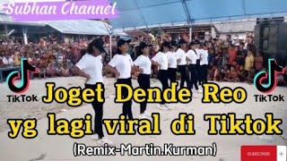 Lagu joget yg lagi viral ditiktok dende reo/Remix(MARTIN KURMAN)#Lagu Dende Reo-Martin Kurman