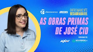 As obras primas de José Cid - Extremamente Desagradável